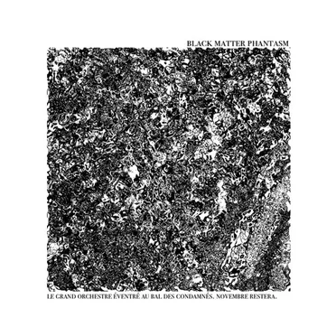 Le Grand Orchestre Éventré Au Bal Des Condamnés. Novembre Restera