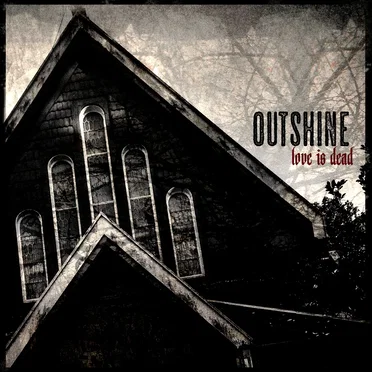 Love Is Dead by Outshine - album cover