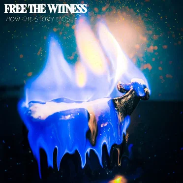 How The Story Ends by Free the Witness - album cover