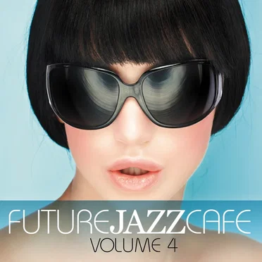 Future Jazz Cafe, Vol. 4 by Various Artists - album cover