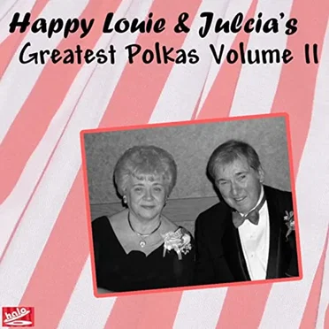 Happy Louie And Julcias Greatest Polkas Volume 2 by Happy Louie & Julcia Polka Band - album cover
