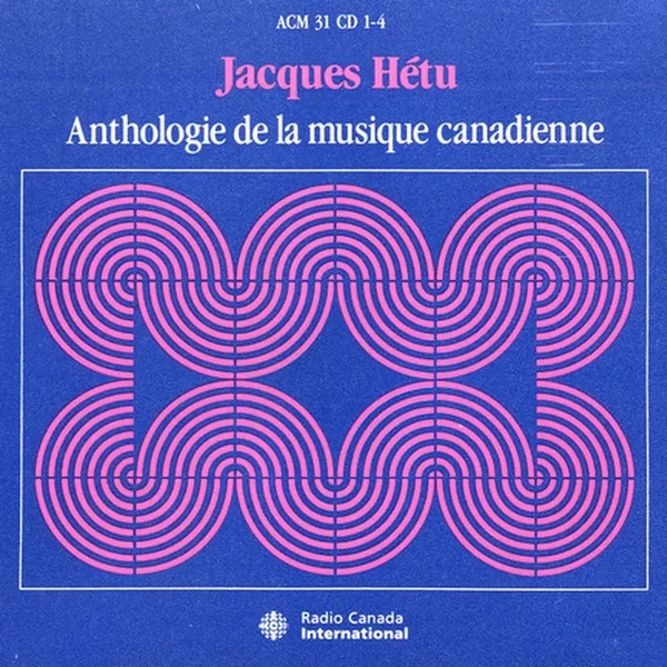 Anthologie de La Musique Canadienne/Anthology of Canadian Music