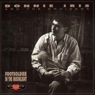 Footsoldier in the Moonlight by Donnie Iris and the Cruisers - album cover