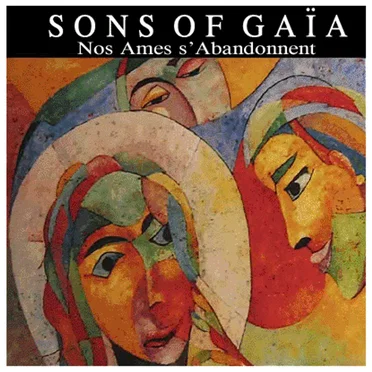 Nos âmes s'abandonnent... by Sons of Gaïa - album cover
