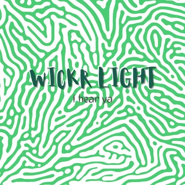 I hear ya by Wickr Light - album cover
