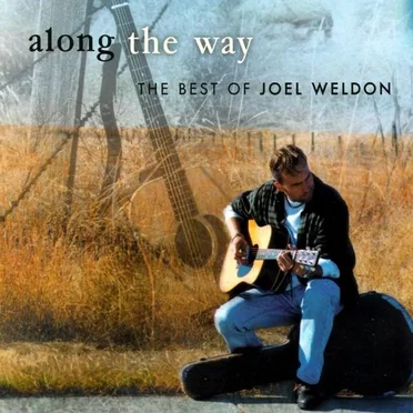 Along the Way: The Best of Joel Weldon by Joel Weldon - album cover