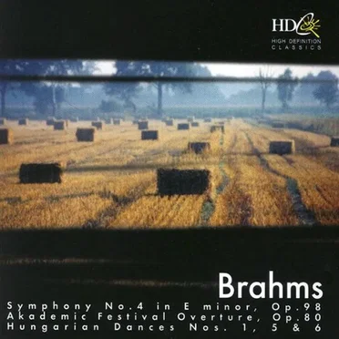 Symphony no. 4 in E minor, op. 98 / Academic Festival Overture, op. 80 / Hungarian Dances nos. 1, 5 & 6