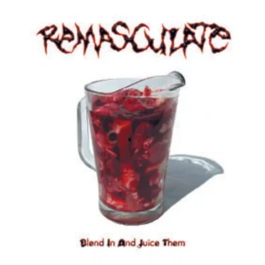 Blend In And Juice Them by Remasculate - album cover