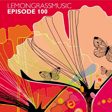 Lemongrassmusic - Episode 100 by Various Artists - album cover