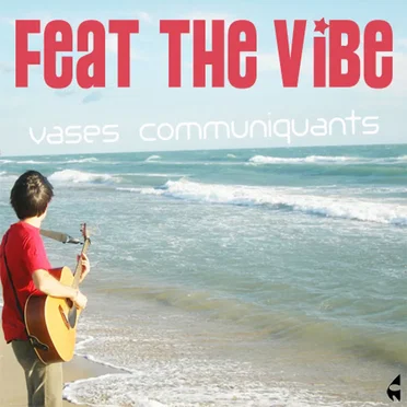 FEAT THE VIBE vases communiquants by alterlabel - album cover