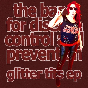 Glitter Tits EP by The Band for Disease Control and Prevention - album cover