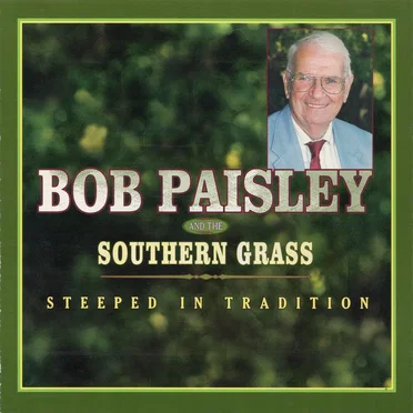Steeped In Tradition by Bob Paisley and the Southern Grass - album cover