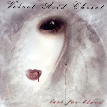 Lust for Blood by Velvet Acid Christ - album cover