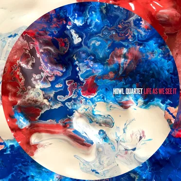 Life as We See It by Howl Quartet - album cover
