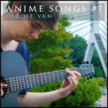 Anime Songs #7 by Eddie Van Der Meer - album cover