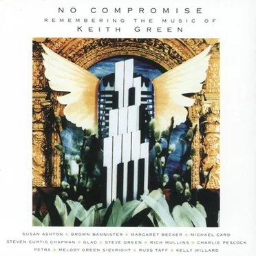 No Compromise: Remembering the Music of Keith Green by Various Artists - album cover