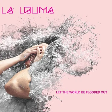 Let the World Be Flooded Out