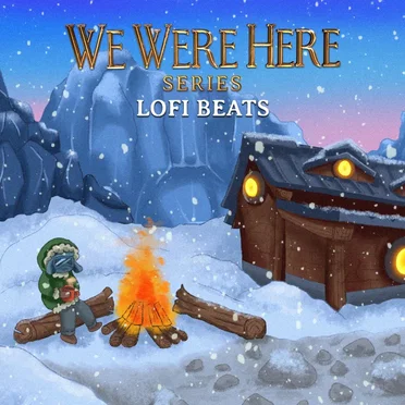 We Were Here Series: Lofi Beats (Lofi remix)