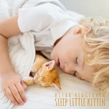 Sleep Little Kitten by Astor Ridgeback - album cover