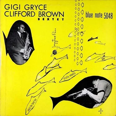 Gigi Gryce – Clifford Brown Sextet