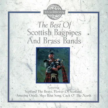 The Best of Scottish Bagpipes and Brass Bands by Various Artists - album cover