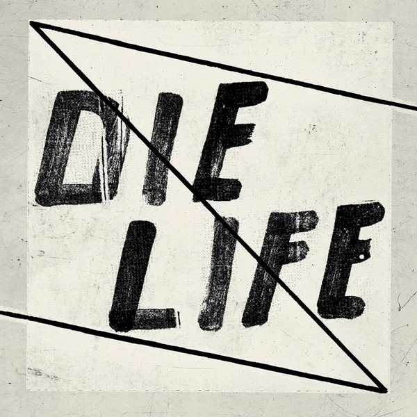 Die Life