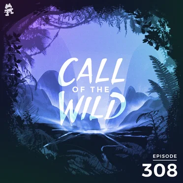 2020-07-22: 308 – Monstercat: Call of the Wild by Monstercat - album cover