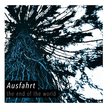 The End of the World by Ausfahrt - album cover