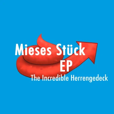 Mieses Stück EP by The Incredible Herrengedeck - album cover