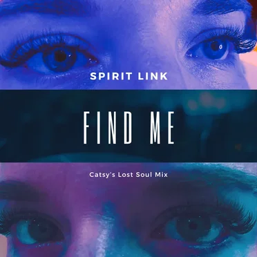 Find Me (Catsy’s Lost Soul Mix)