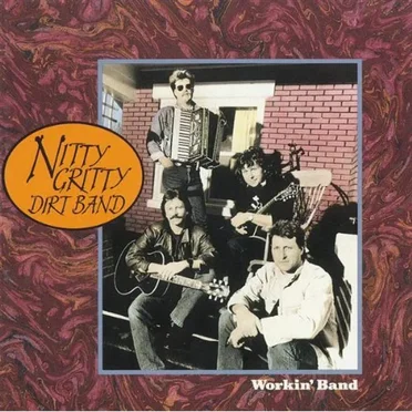 Workin’ Band by The Nitty Gritty Dirt Band - album cover