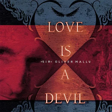 Love Is A Devil by “Sir” Oliver Mally - album cover