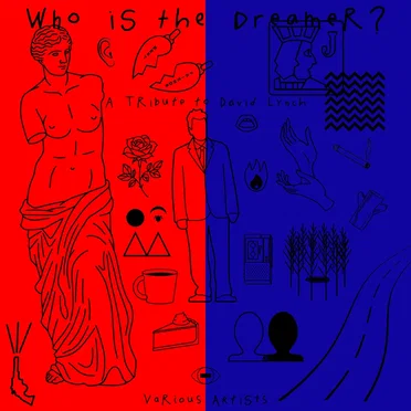 Who is the Dreamer? — A Tribute to David Lynch by Various Artists - album cover