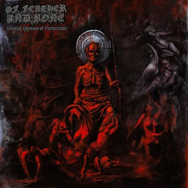 Bestial Hymns of Perversion by Of Feather and Bone - album cover