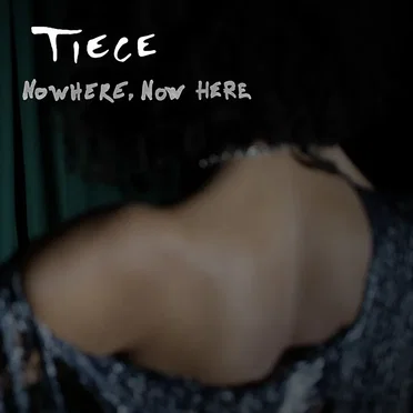 Nowhere, Now Here by Tiece - album cover