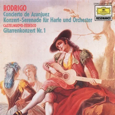 Rodrigo: Concierto de Aranjuez / Konzert-Serenade für Harfe und Orchester / Castelnuovo-Tedesco: Gitarrenkonzert Nr. 1