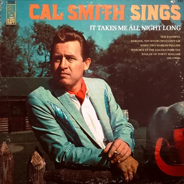 Cal Smith Sings It Takes Me All Night Long