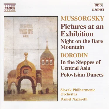 Mussorgsky: Pictures at an Exhibition / Night on the Bare Mountain / Borodin: In the Steppes of Central Asia / Polovtsian Dances
