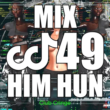 CRINGE MIX #49 by HIM HUN - album cover