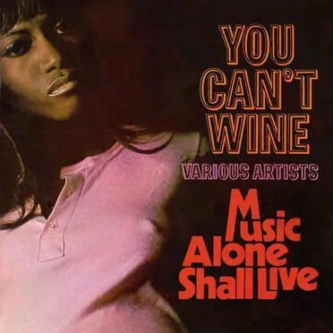 You Can't Wine / Music Alone Shall Live by Various Artists - album cover
