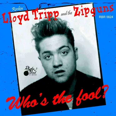 Who's The Fool by Rockin' Lloyd Trip and the Zipguns - album cover