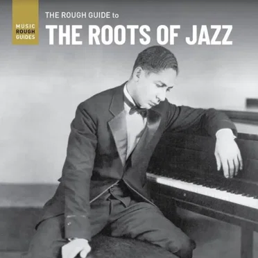 The Rough Guide to the Roots of Jazz by Various Artists - album cover