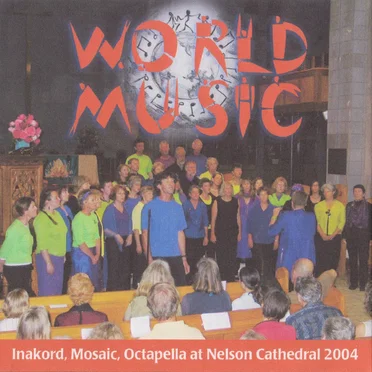 World Music: Inakord, Mosaic, Octapella at Nelson Cathedral 2004