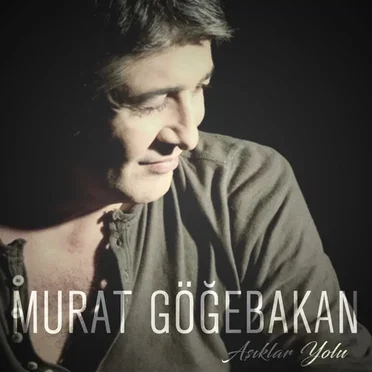 Aşıklar Yolu by Murat Göğebakan - album cover