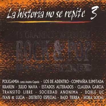 La historia no se repite 3. 15 grandes éxitos del rock & pop colombiano. by Various Artists - album cover