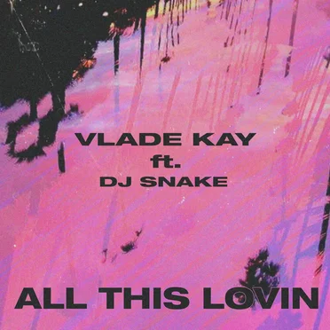All This Lovin by Vlade Kay - album cover