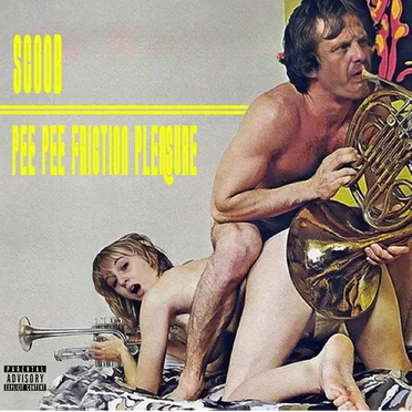 Pee Pee Friction Pleasure by scoob - album cover