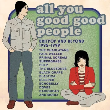 All You Good Good People: Britpop and Beyond 1995–1999 by Various Artists - album cover