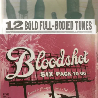 Bloodshot Six Pack to Go: Working Songs for the Drinking Class by Various Artists - album cover