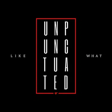 Unpunctuated by Like What - album cover